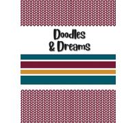 Doodles & Dreams: A Creative Journal for Imagination and Inspiration