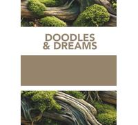 Doodles & Dreams: A Creative Journal for Imagination and Inspiration