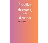 Doodles, dreams, and drama live here: Where creativity meets chaos: Your story unfolds.