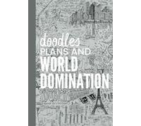 Doodles, Plans and World Domination: 6x9 Feint Lined 120 Page Notebook Journal for Men, Women, Boss and Coworkers with a Bent on World Domination and ... Teenagers and Entrepreneurs in Your Life