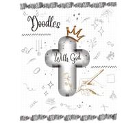 Doodles With God: Drawing Closer to God, One Doodle at a Time