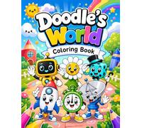Doodle's World Coloring Book: A Fun and Cute Cartoon Coloring Pages for Kids | Easy Bold Line, Silly Mascot Characters, and Creative Activity Fun for Boys, Girls, and Animation Fans