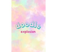 Doodlexplosion: Here comes your funky, doodle-filled explosion of creativity!