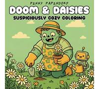 Doom & Daisies: Bold & Easy Coloring Book for Adults - 40 Cozy Apocalypse Scenes with Hidden Details (Quaint Calamity)