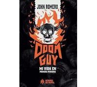 Doom Guy. Mi vida en primera persona