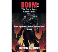 DOOM: The Dark Ages Game Guide: Rise Against Hell’s Relentless Army