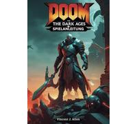 DOOM: The Dark Ages Spielanleitung: Beherrsche den Kampf, löse Rätsel und bezwinge die Hölle