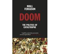 Niall Ferguson Doom: The Politics of Catastrophe (Tapa blanda)