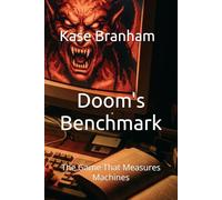 Doom's Benchmark: The Game That Measures Machines: 4 (Prompt Engineering with AI)