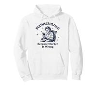 Doomscrolling Porque el Asesinato está Mal Divertido Sudadera con Capucha