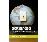 DOOMSDAY CLOCK: THE HUMAN GENOME WITH DEFECTS