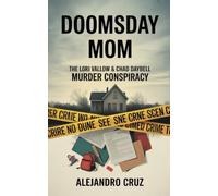 Doomsday Mom: The Lori Vallow & Chad Daybell Murder Conspiracy