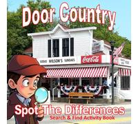 Door County Spot the Difference Search & Find Activity Book: The most popular sights of Door Count, including scenes from Egg Harbor, Sturgeon Bay, Ephraim. Sister Bay and Baily’s Harbor.
