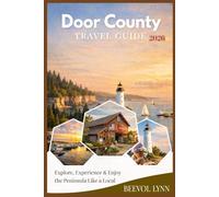 Door County Travel Guide 2026: Explore, Experience & Enjoy the Peninsula Like a Local