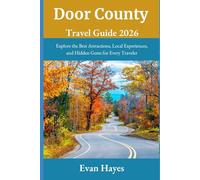 Door County Travel Guide 2026: Explore the Best Attractions, Local Experiences, and Hidden Gems for Every Traveler
