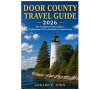 Door County Travel Guide 2026: The Complete Pocket Guide to Lighthouses, Cherry Orchards & Coastal Towns