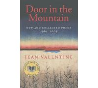 Door in the Mountain: New and Collected Poems, 1965-2003 (Wesleyan Poetry)