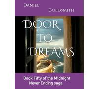 DOOR TO DREAMS: Book Fifty of the Midnight Never Ending saga