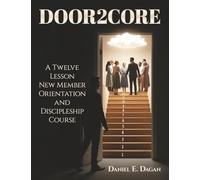 DOOR2CORE: A Twelve Lesson New Member Orientation and Discipleship Course