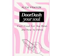DoorDash your soul: Fast Food for the Mind & How to Detox