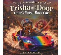 Door's Super Race Car: A Trisha and Door Story (The Adventures of Trisha and Door)