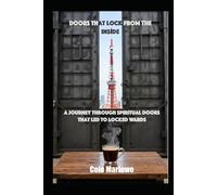 Doors That Lock From The Inside: A Journey Through Spiritual Doors That Led To Locked Doors