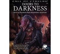 Doors to Darkness: Five Scenarios for Beginning Keepers (Call of Cthulhu Roleplaying, 23148)