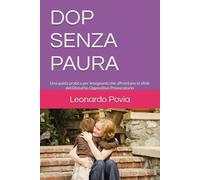 DOP SENZA PAURA: Una guida pratica per insegnanti che affrontano le sfide del disturbo oppositivo provocatorio (Crescere Insieme - Scuola, Famiglia, Bambini)
