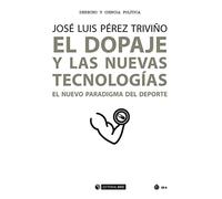 Dopaje y las nuevas tecnologias,El: El nuevo paradigma del deporte: 467 (Manuales)