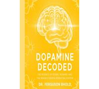 Dopamine Decoded: The Science of Desire, Reward, and the Brain’s Hidden Operating System.