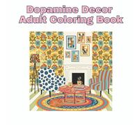 Dopamine Decor Adult Coloring Book: 40 Bold & Bright Maximalist Home Designs for Instant Mood Boost - Color Your Way to Joy