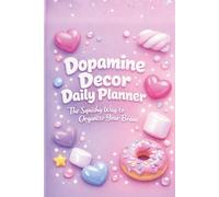 Dopamine Decor Daily Planner: The Squishy Way to Organize Your Brain: ADHD-Friendly Undated Journal for Focus, Energy Tracking, and 3 Top Priorities.
