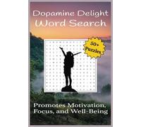 Dopamine Delight Word Search: Easy to Read Puzzles that Boost Dopamine | 6x9, 110 Pages | 50+ Puzzles, 450+ Uplifting Words ... Great for Unwinding!