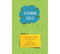 Dopamine Depot: ADHD Brain Dump Journal for Neurodivergent Adults: A Low-Friction Productivity Planner for Executive Dysfunction, Task-Chunking, and Mental Clarity