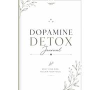 Dopamine detox journal: Reset your mind. Reclaim your focus