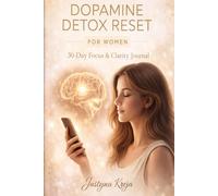 Dopamine Detox Reset for Women: 30-Day Focus & Clarity Journal
