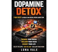 Dopamine Detox: The Hardcore 7-Day Reset for Social Media Addiction (The Focus Reset Series)