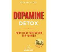 Dopamine Detox Workbook for Women: Break Free from Overstimulation and Reclaim Your Focus, Energy & Mental Clarity