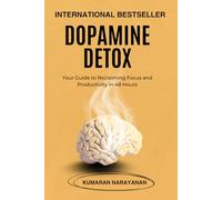 Dopamine Detox: Your Guide to Reclaiming Focus and Productivity in 48 Hours