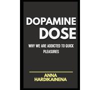 Dopamine Dose: Why We Became Addicted to Quick Pleasures