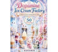 Dopamine Ice Cream Factory: A Sweet & Frosty Coloring Book for Adults (HANAMIN Coloring Book Series)
