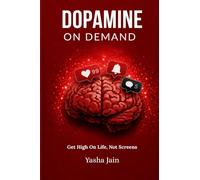 Dopamine On Demand: Get High On Life, Not Screens