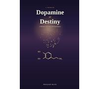 Dopamine or Destiny: A Personal Journey Through Parkinson's, Loss, Learning, and Renewal.