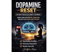 Dopamine Reset: 30-Day Focus & Clarity Journal