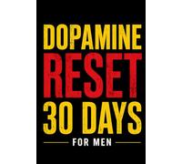 Dopamine Reset Journal for Men 30-Day Dopamine Detox to Quit Bad Habits, Beat Procrastination & Build Discipline