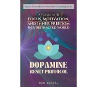 Dopamine Reset Protocol: A Yogic Path to Focus, Motivation, and Inner Freedom in a Distracted World (The Modern Nervous System Reset Series)