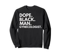 Dope Black Man Ginecólogo Orgullo afroamericano Sudadera