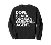 Dope Black Woman Border Patrol Agente Orgullo afroamericano Sudadera