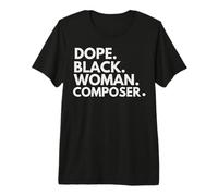 Dope Black Woman Compositor Compositoras afroamericanas Camiseta Premium