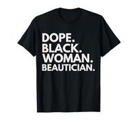 Dope Black Woman Esteticista Cosmetóloga afroamericana Camiseta